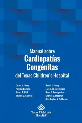 Manual sobre Cardiopatas Congnitas del Texas Children's Hospital (en anglais) - Manual sobre Cardiopatas Congnitas del Texas Children's Hospital