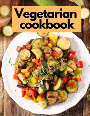 Livre de cuisine végétarienne - Vegetable Cookbook