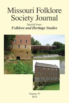 Missouri Folklore Society Journal, : Special Issue : Folklore and Heritage Studies - Missouri Folklore Society Journal,: Special Issue: Folklore and Heritage Studies