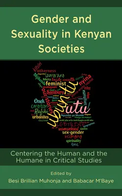 Genre et sexualité dans les sociétés kenyanes : Centrer l'humain et l'humanité dans les études critiques - Gender and Sexuality in Kenyan Societies: Centering the Human and the Humane in Critical Studies