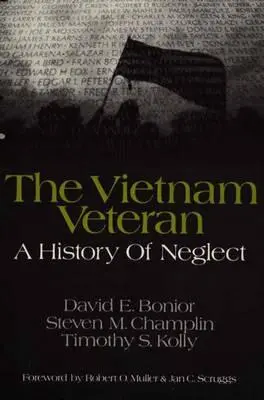 Le vétéran du Viêt Nam : Une histoire de négligence - The Vietnam Veteran: A History of Neglect