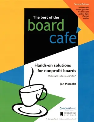 Le meilleur du Board Caf : Des solutions pratiques pour les conseils d'administration des organisations à but non lucratif - The Best of the Board Caf: Hands-On Solutions for Nonprofit Boards