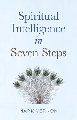 L'intelligence spirituelle en sept étapes - Spiritual Intelligence in Seven Steps