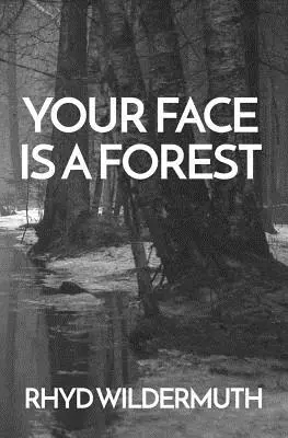 Ton visage est une forêt - Your Face Is A Forest