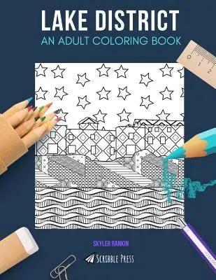 La région des lacs : UN LIVRE DE COLORIAGE POUR ADULTES : Un livre de coloriage pour adultes sur la région des lacs - Lake District: AN ADULT COLORING BOOK: A Lake District Coloring Book For Adults