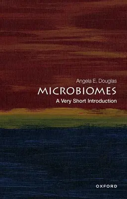 Microbiomes : Une très courte introduction - Microbiomes: A Very Short Introduction