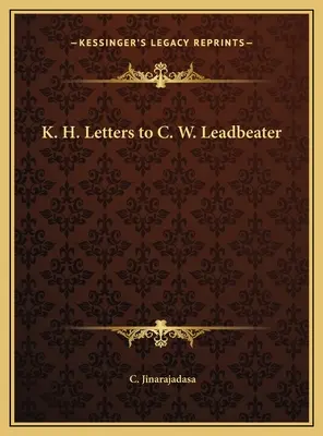 K. H. Lettres à C. W. Leadbeater - K. H. Letters to C. W. Leadbeater