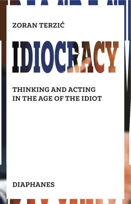 Idiocracy : La culture du nouvel idiot - Idiocracy: The Culture of the New Idiot