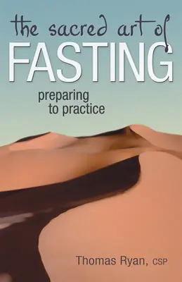 L'art sacré du jeûne : Se préparer à pratiquer - The Sacred Art of Fasting: Preparing to Practice