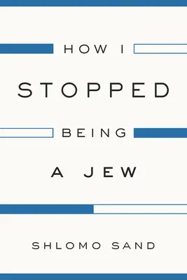 Comment j'ai cessé d'être juif - How I Stopped Being a Jew