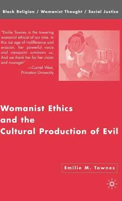 L'éthique féministe et la production culturelle du mal - Womanist Ethics and the Cultural Production of Evil