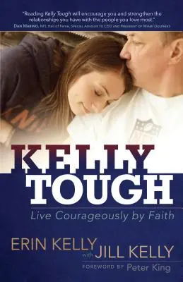 Kelly Tough : Vivre courageusement par la foi - Kelly Tough: Live Courageously by Faith