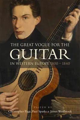La grande vogue de la guitare en Europe occidentale : 1800-1840 - The Great Vogue for the Guitar in Western Europe: 1800-1840