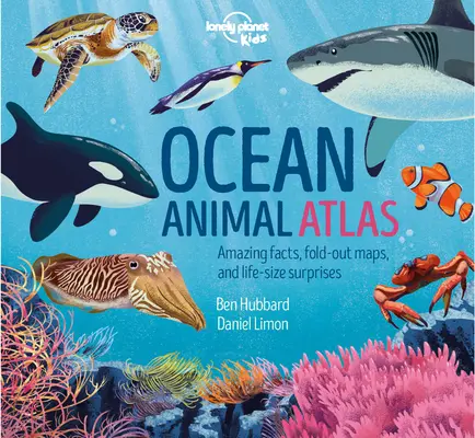 Lonely Planet Kids Atlas des animaux marins 1 - Lonely Planet Kids Ocean Animal Atlas 1