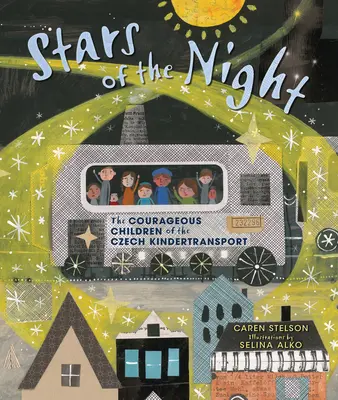 Les étoiles de la nuit : Les enfants courageux du Kindertransport tchèque - Stars of the Night: The Courageous Children of the Czech Kindertransport