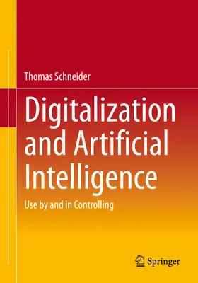 Numérisation et intelligence artificielle : Utilisation par et dans le contrôle de gestion - Digitalization and Artificial Intelligence: Use by and in Controlling
