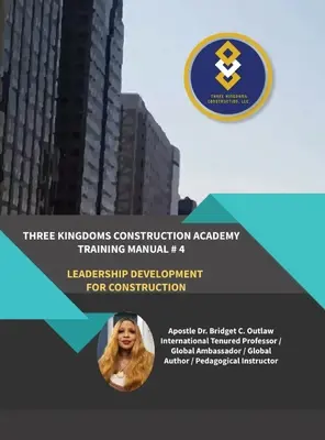 Académie de construction des Trois Royaumes - Manuel de formation n° 4 (Développement du leadership dans la construction) - Three Kingdoms Construction Academy - Training Manual # 4 (Leadership Development for Construction)