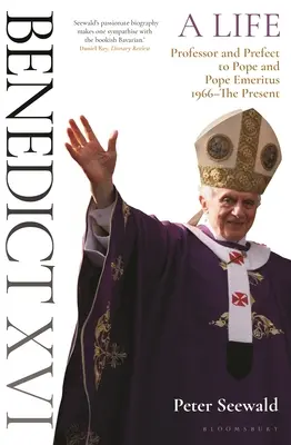 Benoît XVI : Une vie, volume 2 : de professeur et préfet à pape et pape émérite de 1966 à aujourd'hui - Benedict XVI: A Life Volume Two: Professor and Prefect to Pope and Pope Emeritus 1966-The Present