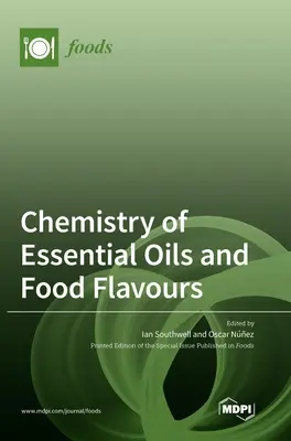 Chimie des huiles essentielles et des arômes alimentaires - Chemistry of Essential Oils and Food Flavours