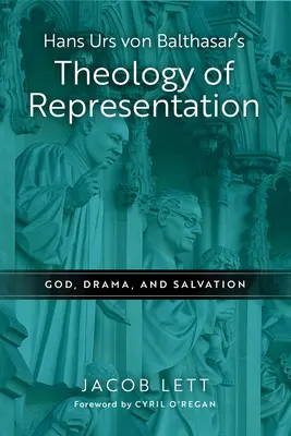 La théologie de la représentation de Hans Urs Von Balthasar : Dieu, le drame et le salut - Hans Urs Von Balthasar's Theology of Representation: God, Drama, and Salvation