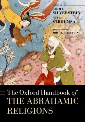 The Oxford Handbook of Abrahamic Religions (en anglais) - The Oxford Handbook of Abrahamic Religions