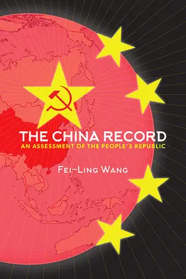 Le bilan de la Chine : Une évaluation de la République populaire - The China Record: An Assessment of the People's Republic