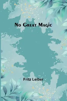 Pas de grande magie - No Great Magic