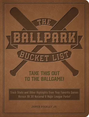 La liste des parcs d'attraction : Emmenez ceci au match de baseball ! - La carte de pointage ultime pour visiter les 30 parcs de la ligue majeure - The Ballpark Bucket List: Take This Out to the Ballgame! - The Ultimate Scorecard for Visiting All 30 Major League Parks