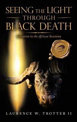 Voir la lumière à travers la mort noire : Le salut dans la savane africaine - Seeing the Light Through Black Death: Salvation in the African Savanna