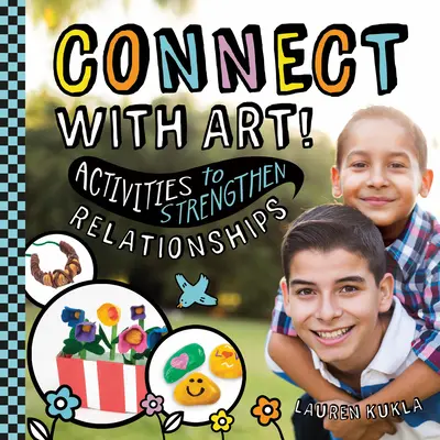 Se connecter avec l'art ! Des activités pour renforcer les relations - Connect with Art! Activities to Strengthen Relationships