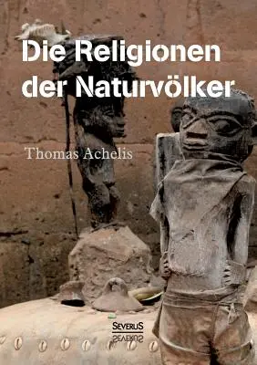 Les religions de l'homme naturel - Religionen der Naturvlker