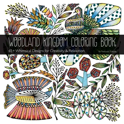 Woodland Kingdom Coloring Book by Toshiyuki Fukuda : 65+ Whimsical Designs for Creativity & Relaxation (en anglais) - Woodland Kingdom Coloring Book by Toshiyuki Fukuda: 65+ Whimsical Designs for Creativity & Relaxation