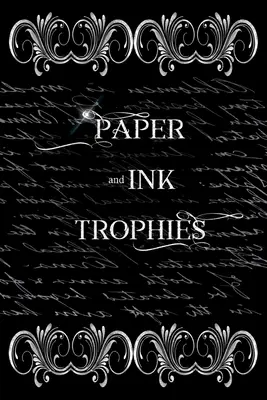 Trophées de papier et d'encre - Paper and Ink Trophies