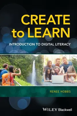 Créer pour apprendre : Introduction à la littératie numérique - Create to Learn: Introduction to Digital Literacy