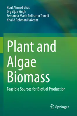 Biomasse végétale et algues : Sources réalisables pour la production de biocarburants - Plant and Algae Biomass: Feasible Sources for Biofuel Production