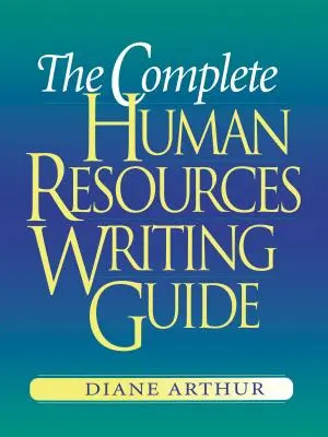 Le guide complet de rédaction des ressources humaines - The Complete Human Resources Writing Guide