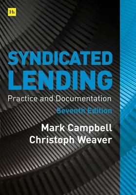 Prêts syndiqués 7e édition : Pratique et documentation - Syndicated Lending 7th Edition: Practice and Documentation