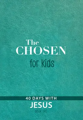 L'Élu pour les enfants - Livre 1 : 40 jours avec Jésus - The Chosen for Kids - Book One: 40 Days with Jesus