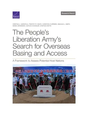 La recherche de bases et d'accès à l'étranger par l'Armée populaire de libération : Un cadre pour évaluer les pays d'accueil potentiels - The People's Liberation Army's Search for Overseas Basing and Access: A Framework to Assess Potential Host Nations