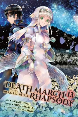 La Marche de la Mort dans le Monde Parallèle Rhapsody, Vol. 13 (Manga) - Death March to the Parallel World Rhapsody, Vol. 13 (Manga)