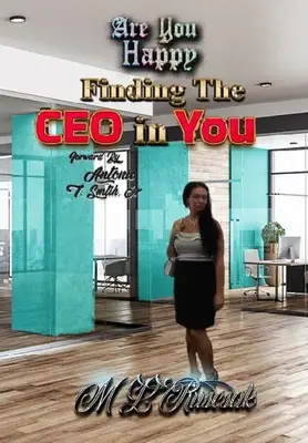 Êtes-vous heureux ? Trouver le PDG en VOUS - Are You Happy: Finding the CEO in YOU