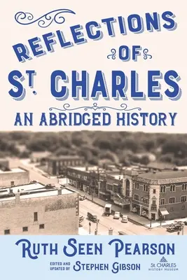 Réflexions sur Saint-Charles : une histoire abrégée - Reflections of St. Charles: An Abridged History