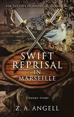 Rapide représailles à Marseille : Une nouvelle - Swift Reprisal In Marseille: A Short Story