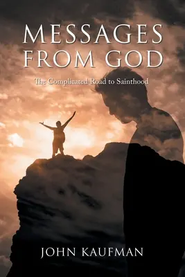 Messages de Dieu : Le chemin compliqué vers la sainteté - Messages From God: The Complicated Road to Sainthood