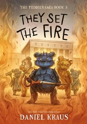 Ils ont mis le feu : La saga des Teddies, Livre 3 - They Set the Fire: The Teddies Saga, Book 3