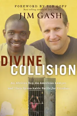 Divine Collision : Un garçon africain, un avocat américain et leur remarquable combat pour la liberté - Divine Collision: An African Boy, an American Lawyer, and Their Remarkable Battle for Freedom