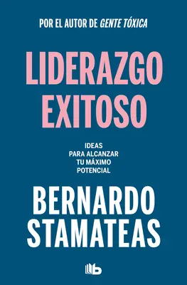 Liderazgo Exitoso. Ideas Para Alcanzar Tu Mximo Potencial / Successful Leadersh Ip. Ideas to Reach Your Full Potential / Des idées pour atteindre votre plein potentiel - Liderazgo Exitoso. Ideas Para Alcanzar Tu Mximo Potencial / Successful Leadersh Ip. Ideas to Reach Your Full Potential
