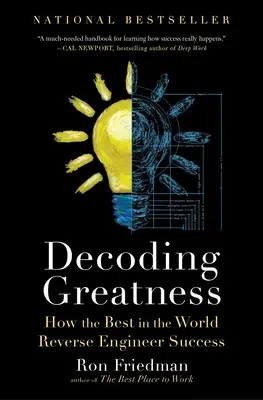 Décoder la grandeur : Comment les meilleurs du monde conçoivent le succès à l'envers - Decoding Greatness: How the Best in the World Reverse Engineer Success