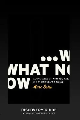 What Now - Guide de découverte - What Now - Discovery Guide