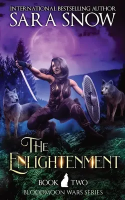 L'Illumination : Livre 2 The Bloodmoon Wars (A Paranormal Shifter Romance Series) - The Enlightenment: Book 2 The Bloodmoon Wars (A Paranormal Shifter Romance Series)